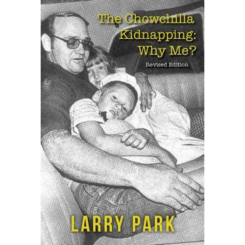 The Chowchilla Kidnapping: Why Me?: Revised Edition - Paperback