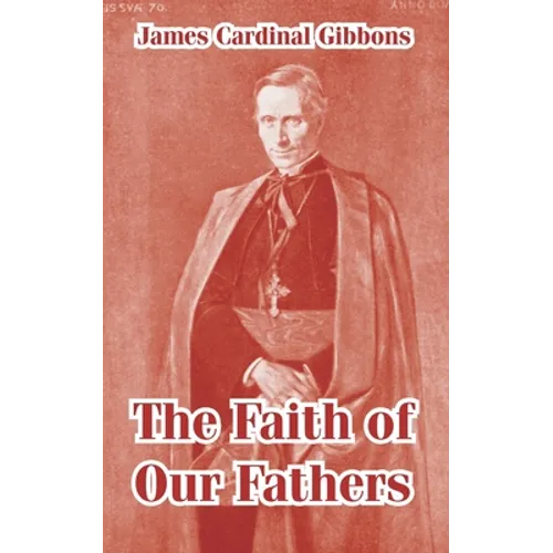 The Faith of Our Fathers - Paperback