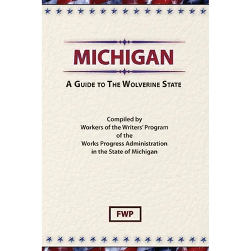 Michigan: A Guide To The Wolverine State - Hardcover