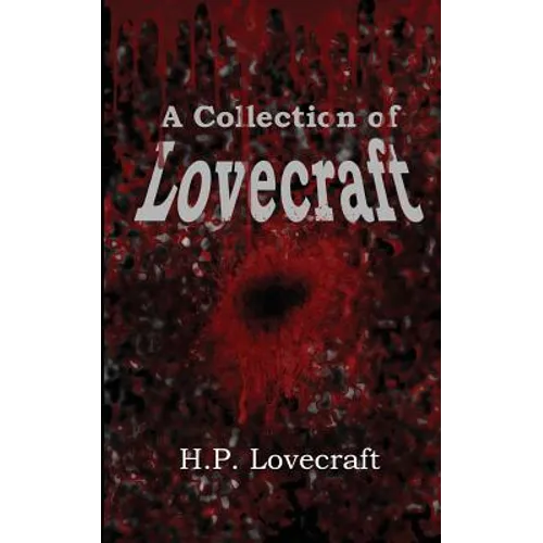 A Collection of Lovecraft: Fourteen Tales of Terror and the Supernatural - Paperback