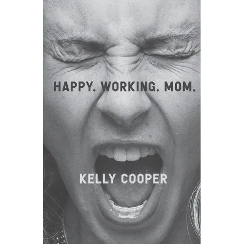 Happy. Working. Mom. - Paperback
