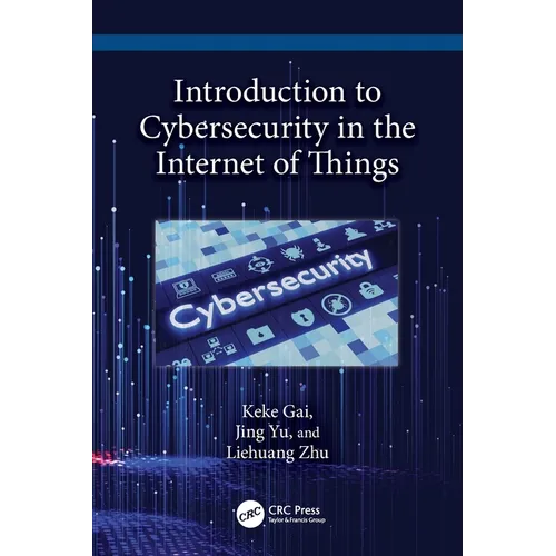 Introduction to Cybersecurity in the Internet of Things - Paperback