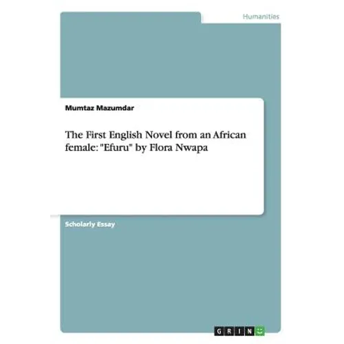 The First English Novel from an African female: "Efuru" by Flora Nwapa - Paperback