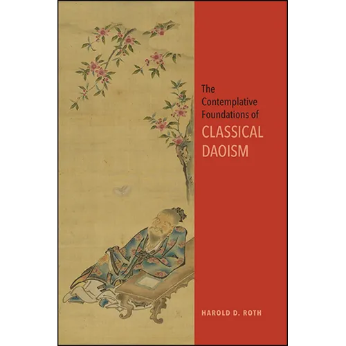 The Contemplative Foundations of Classical Daoism - Paperback