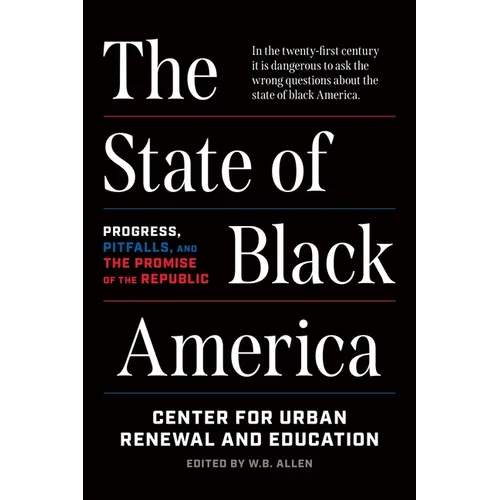 The State of Black America: Progress, Pitfalls, and the Promise of the Republic - Hardcover