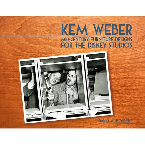 Kem Weber: Mid-Century Furniture Designs for the Disney Studios - Hardcover