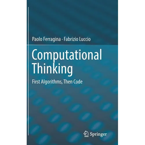 Computational Thinking: First Algorithms, Then Code - Hardcover