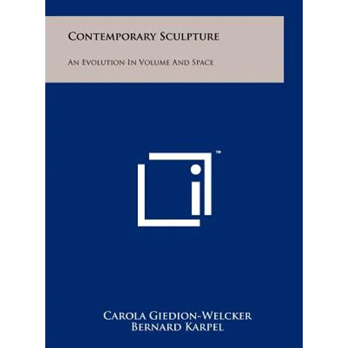 Contemporary Sculpture: An Evolution in Volume and Space - Hardcover