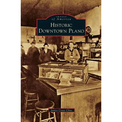 Historic Downtown Plano - Hardcover