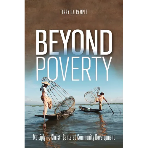 Beyond Poverty: Multiplying Christ-Centered Community Development - Paperback