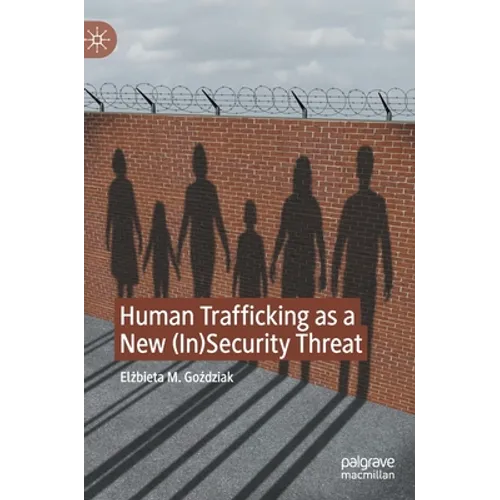 Human Trafficking as a New (In)Security Threat - Hardcover