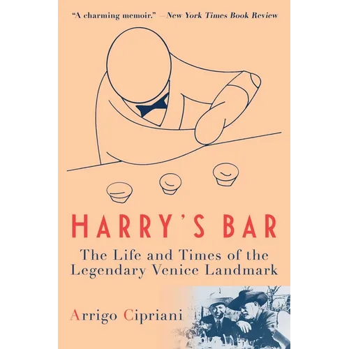 Harry's Bar: The Life and Times of the Legendary Venice Landmark - Paperback