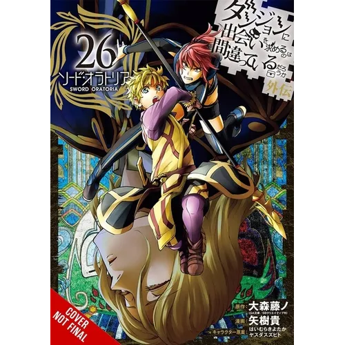 Is It Wrong to Try to Pick Up Girls in a Dungeon? on the Side: Sword Oratoria, Vol. 26 (Manga) - Paperback