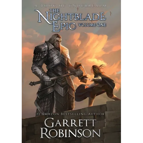 The Nightblade Epic Volume One: A Book of Underrealm - Hardcover