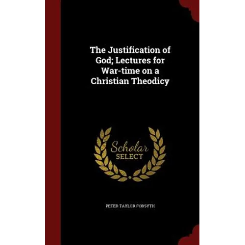 The Justification of God; Lectures for War-time on a Christian Theodicy - Hardcover