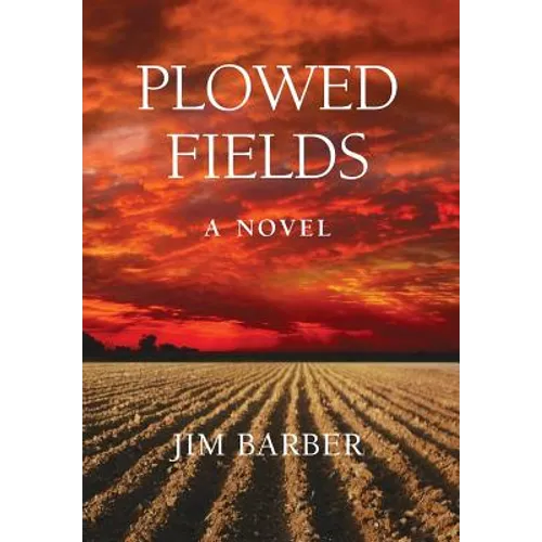 Plowed Fields - Hardcover
