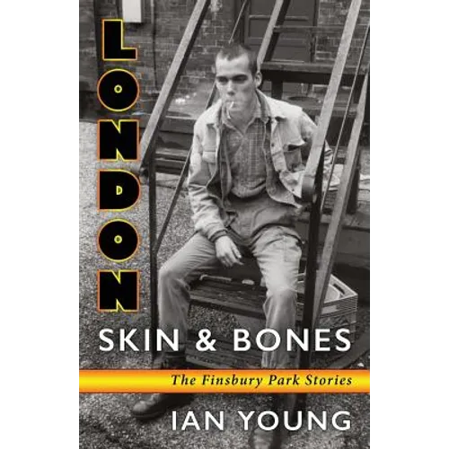 London Skin and Bones: The Finsbury Park Stories - Paperback