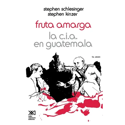 Fruta Amarga: La CIA En Guatemala - Paperback