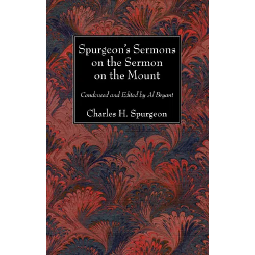 Spurgeon's Sermons on the Sermon on the Mount - Hardcover