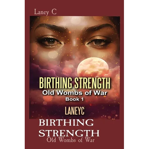 Birthing Strength: Old Wombs of War - Paperback