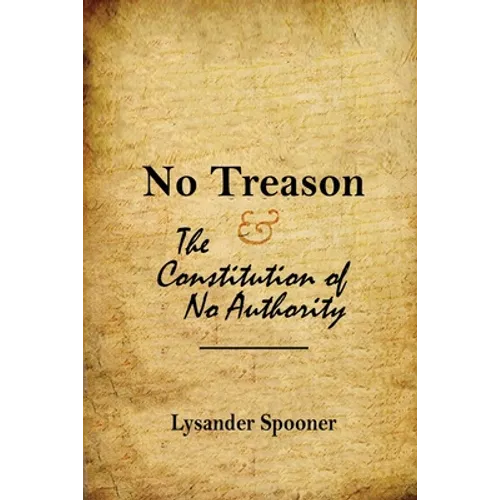 No Treason: The Constitution of No Authority - Paperback