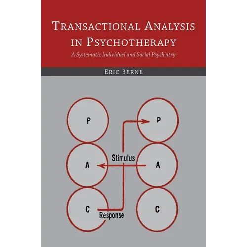 Transactional Analysis in Psychotherapy: A Systematic Individual and Social Psychiatry - Paperback
