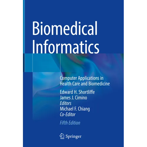 Biomedical Informatics: Computer Applications in Health Care and Biomedicine - Hardcover