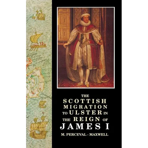 The Scottish Migration to Ulster in the Reign of James I - Paperback