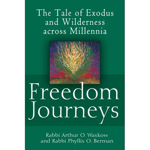 Freedom Journeys: The Tale of Exodus and Wilderness Across Millennia - Paperback