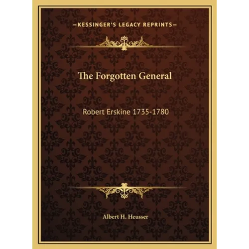 The Forgotten General: Robert Erskine 1735-1780 - Hardcover