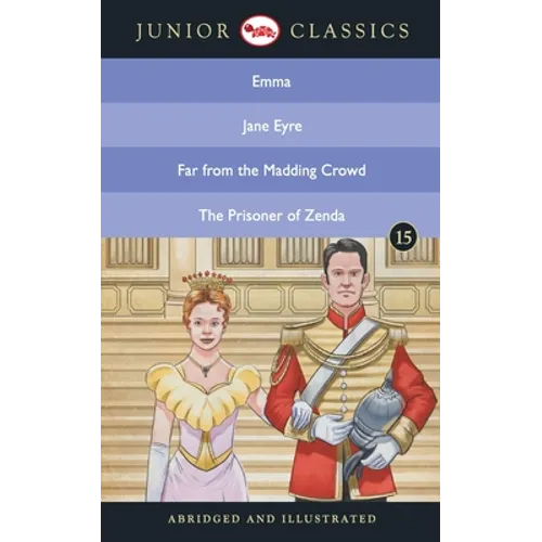 Junior Classic - Book 15 (Emma, Jane Eyre, Far from the Madding Crowd, The Prisoner of Zenda) (Junior Classics) - Paperback