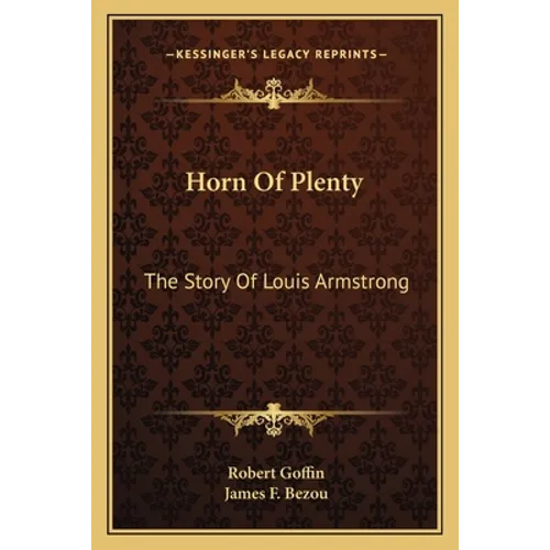 Horn Of Plenty: The Story Of Louis Armstrong - Paperback