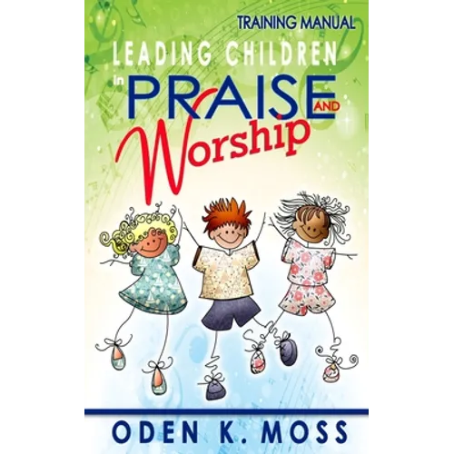 Leading Children in Praise and Worship Training Manual - Paperback