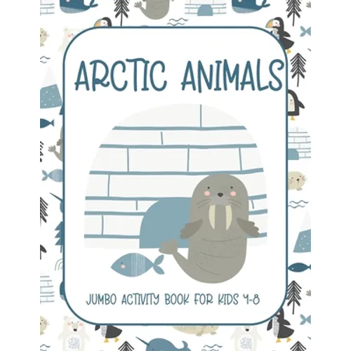Arctic Animals: Jumbo Activity Book for Kids 4-8 with Tracing and Coloring, Dot-To-Dot and Maze Book, {Fun Learning Activities for Kid - Paperback
