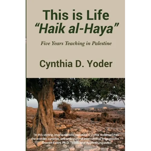 This is Life; "Haik al-Haya": Five Years Teaching in Palestine - Paperback