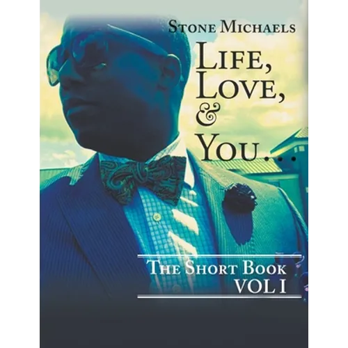 Life, Love, & You...: The Short Book - Paperback