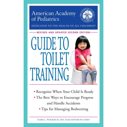 The American Academy of Pediatrics Guide to Toilet Training: Revised and Updated Second Edition - Paperback