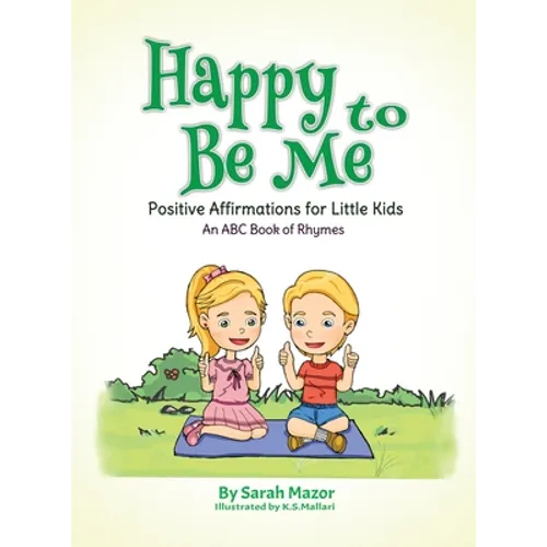 Happy to Be Me: Positive Affirmations for Little Kids - Hardcover