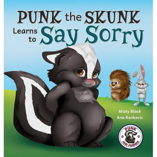 Punk the Skunk Learns to Say Sorry - Hardcover