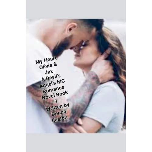 "My Heart" Olivia & Jax, A Devil's Angels MC Romance Novel Book 1 - Paperback