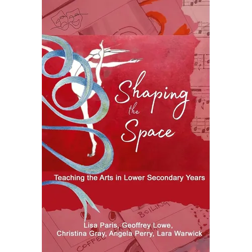 Shaping the Space: Teaching the Arts in Lower Secondary Years - Paperback