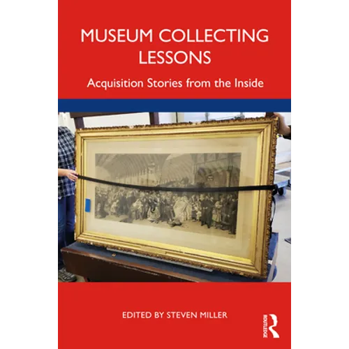 Museum Collecting Lessons: Acquisition Stories from the Inside - Paperback