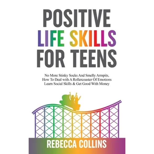 Positive Life Skills For Teens - Hardcover