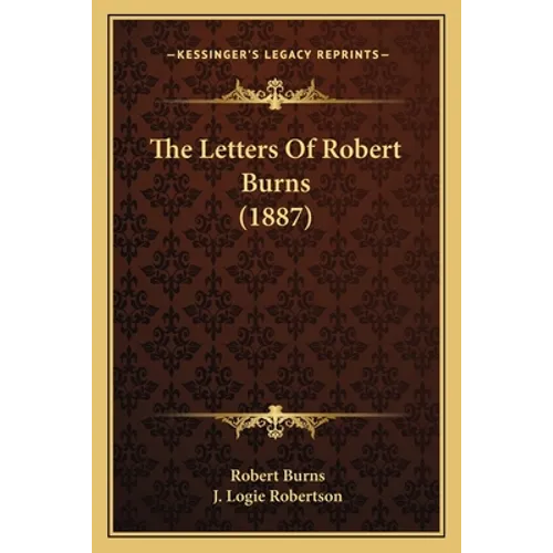 The Letters Of Robert Burns (1887) - Paperback