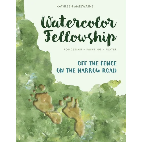 Watercolor Fellowship Bible Journaling: Pondering, Painting, Prayer - Connecting Faith and Art - Paperback