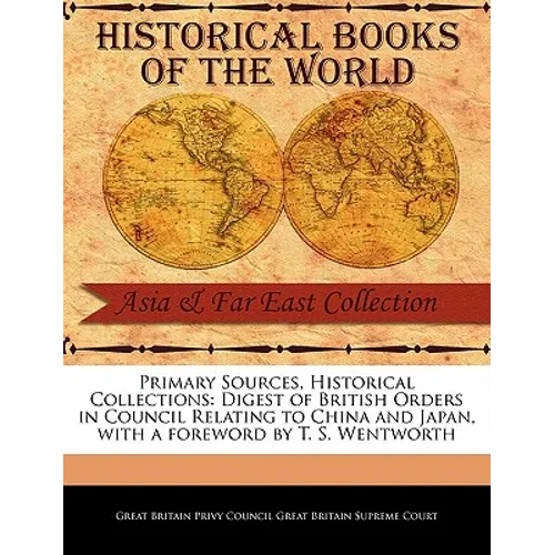Digest of British Orders in Council Relating to China and Japan - Paperback
