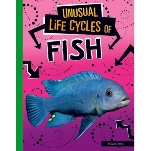 Unusual Life Cycles of Fish - Hardcover