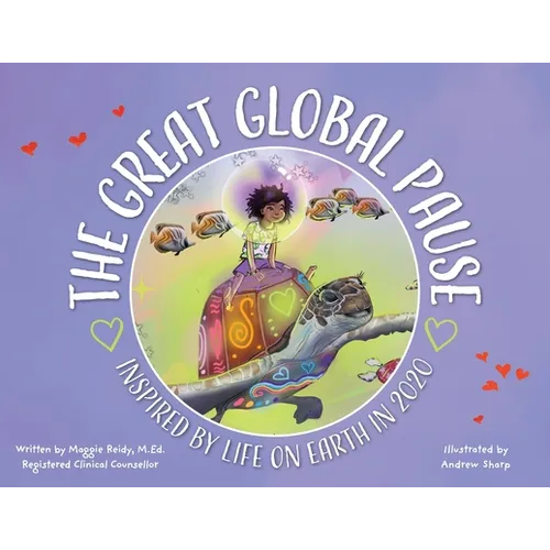 The Great Global Pause: Inspired by Life on Earth in 2020 - Paperback