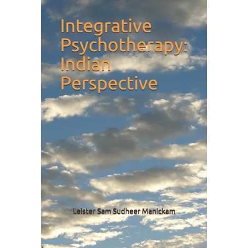Integrative Psychotherapy: Indian Perspective - Paperback