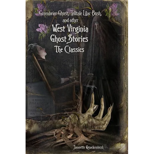 West Virginia Ghost Stories: The Classics - Paperback